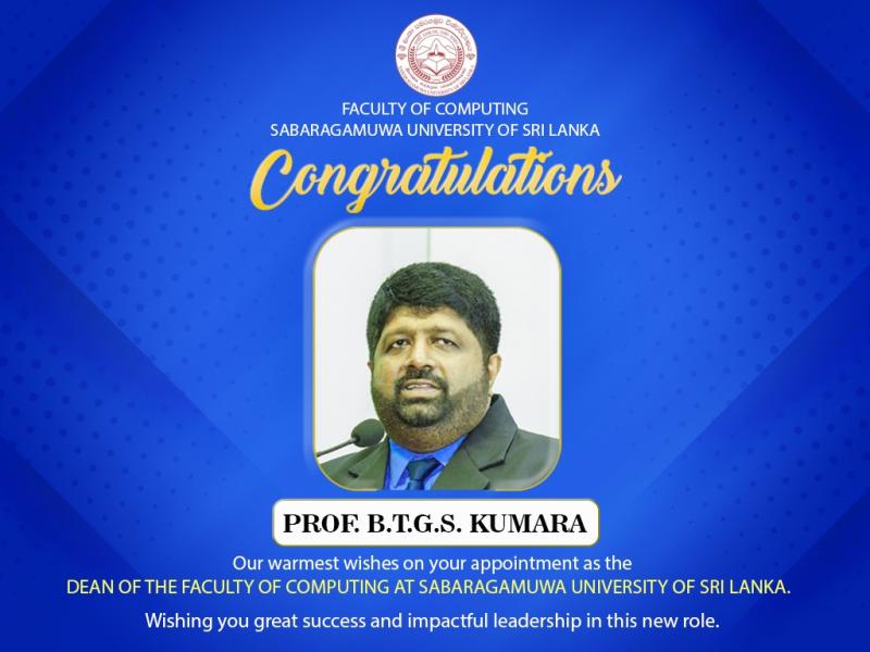 Congratulations to Professor B.T.G.S. Kumara on Assuming Duties as the Dean of the Faculty of Computing