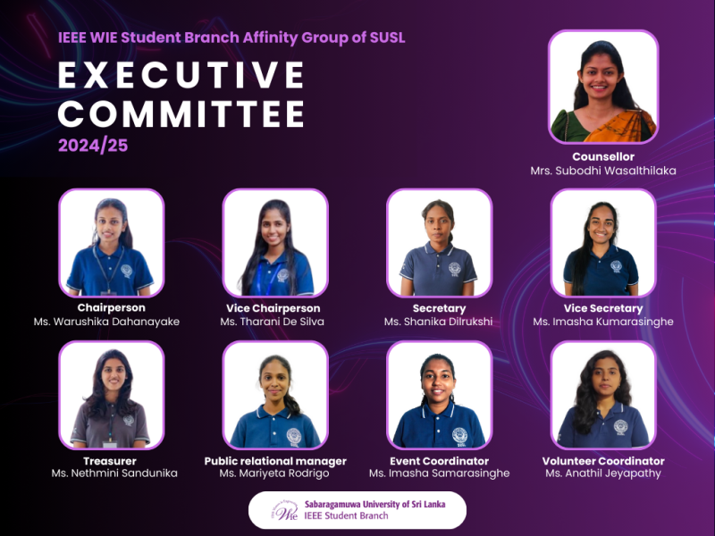 Congratulations to the 2024/25 Executive Committee of IEEE WIE Student Branch Affinity Group of SUSL
