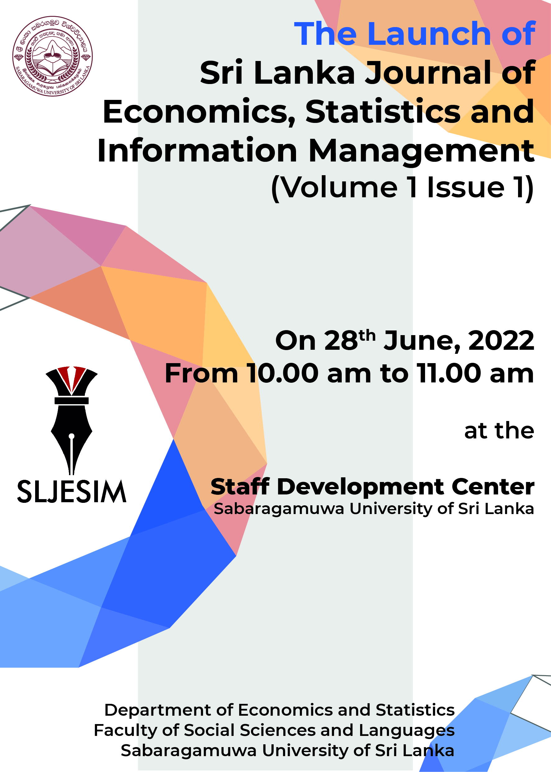 We are Launching the SLJESIM - Volume: 01 Issue: 01 on 28th June 2022 from 10.00 am to 11.00 am at the SDC, SUSL