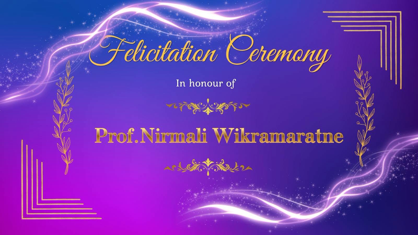 Felicitation Ceremony, honour of Prof. Nirmali Wickramaratne