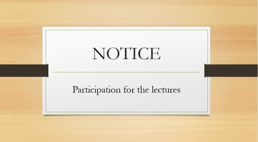 NOTICE : Participation for the lectures