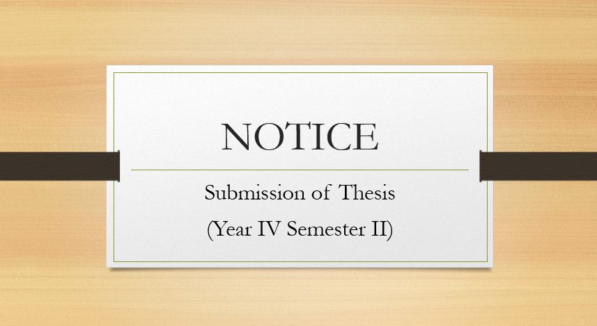 NOTICE : Submission of Thesis (Year IV Semester II)