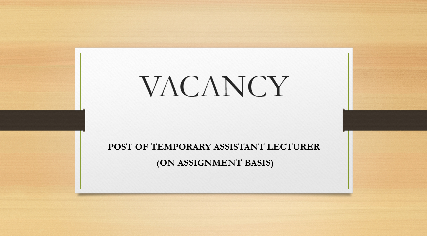 VACANCY : POST OF TEMPORARY ASSISTANT LECTURER