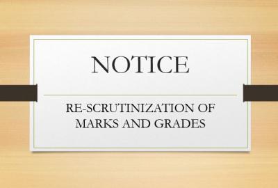 NOTICE:  RE-SCRUTINIZATION OF MARKS AND GRADES
