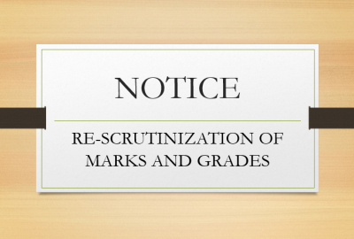 NOTICE : RE-SCRUTINIZATION OF MARKS AND GRADES