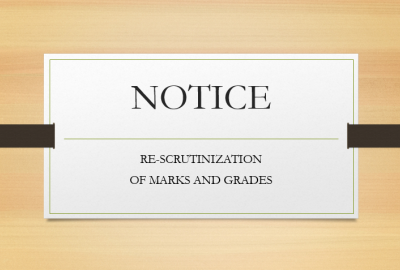 NOTICE :RE-SCRUTINIZATION  OF MARKS AND GRADES