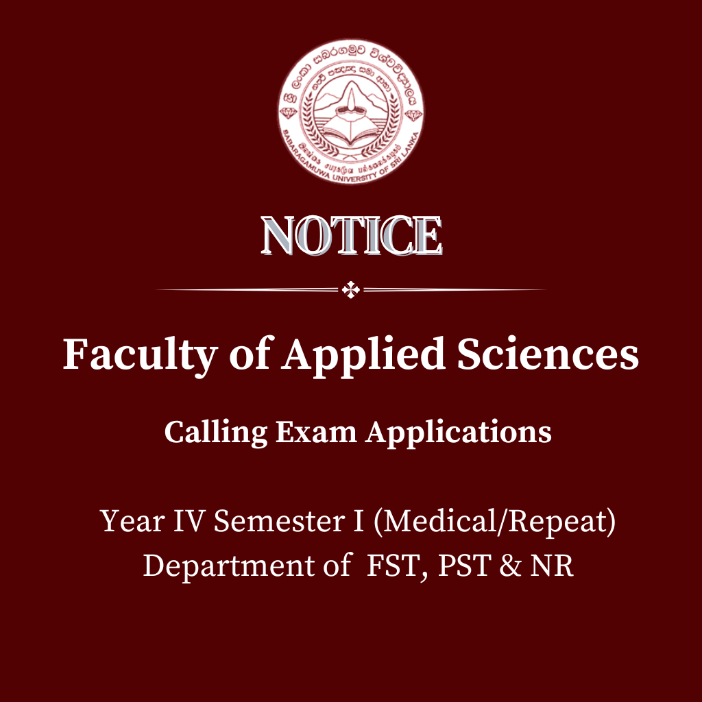 Calling Exam Applications Year IV Semester I (Medical Repeat) Department of  FST, PST & NR - Faculty of Applied Sciences
