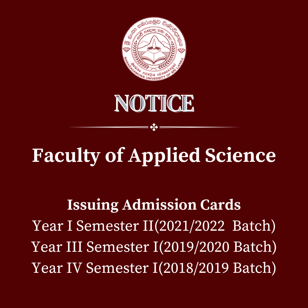 Issuing Admission Cards - Year I Semester II(2021/2022  Batch) Year III Semester I(2019/2020 Batch) Year IV Semester I(2018/2019 Batch) - Applied Science