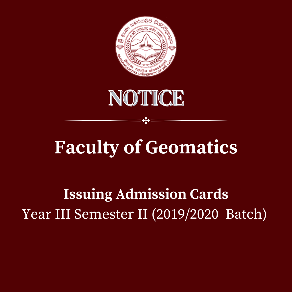 Issuing Admission Cards Year III Semester II (20192020  Batch) - Faculty of Geomatics