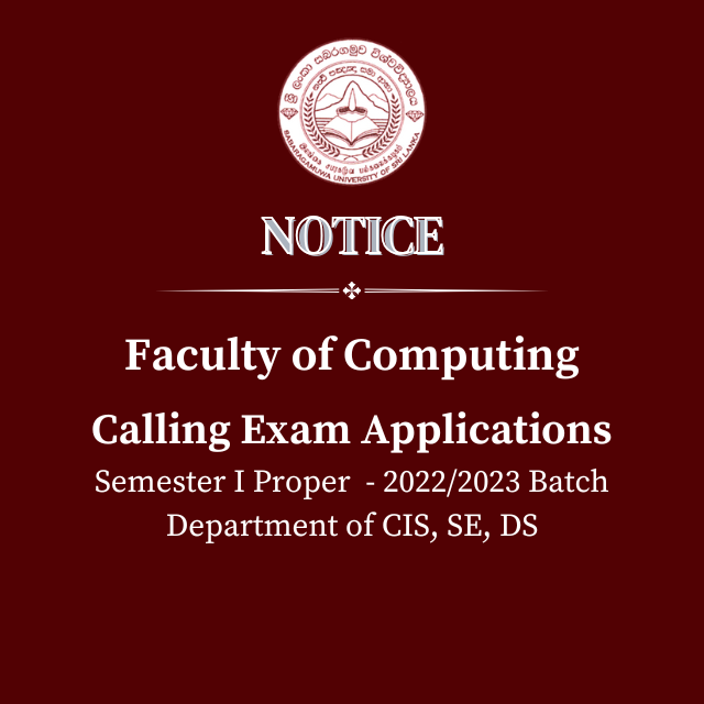 Calling Exam Applications Semester I Proper - 2022/2023 Batch Department of CIS, SE, DS - Faculty of Computing