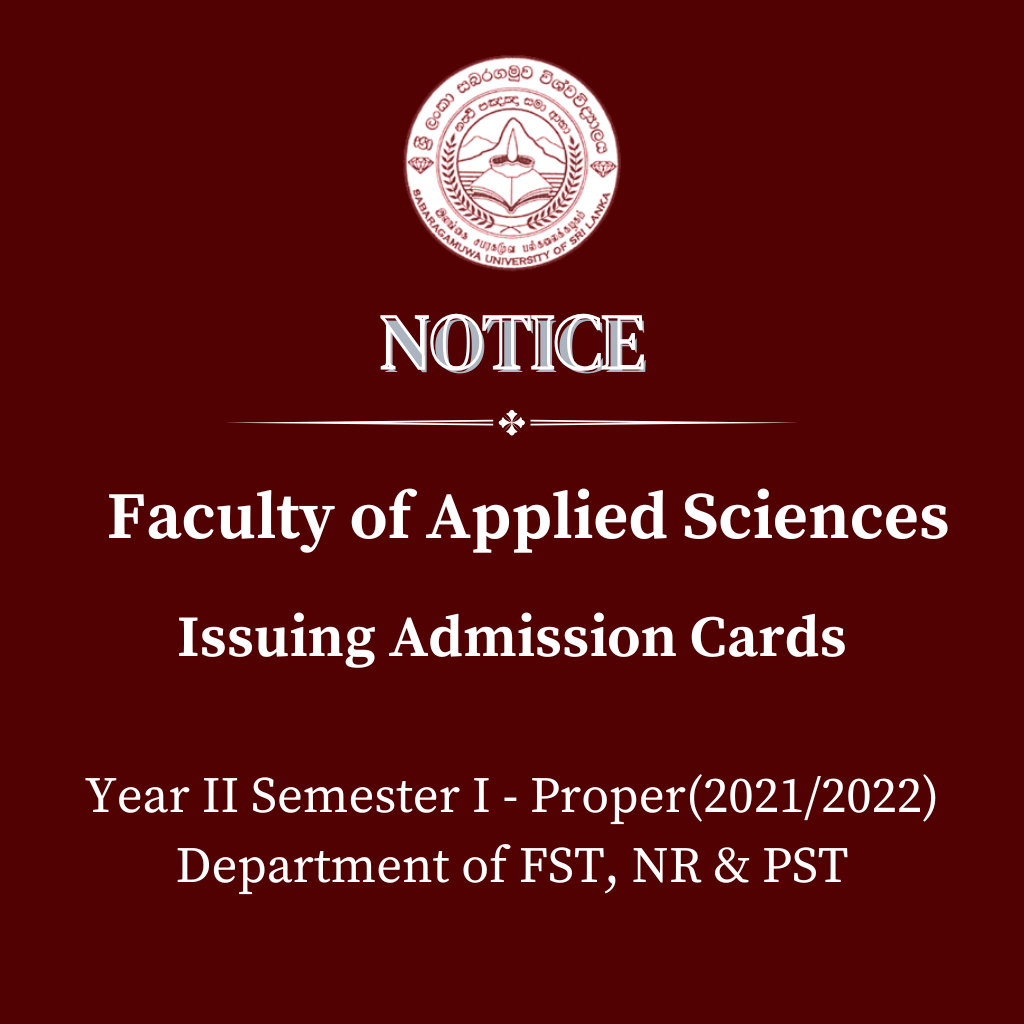 Issuing Admission Cards Year II Semester I - Proper(2021/2022) Department of FST, NR & PST