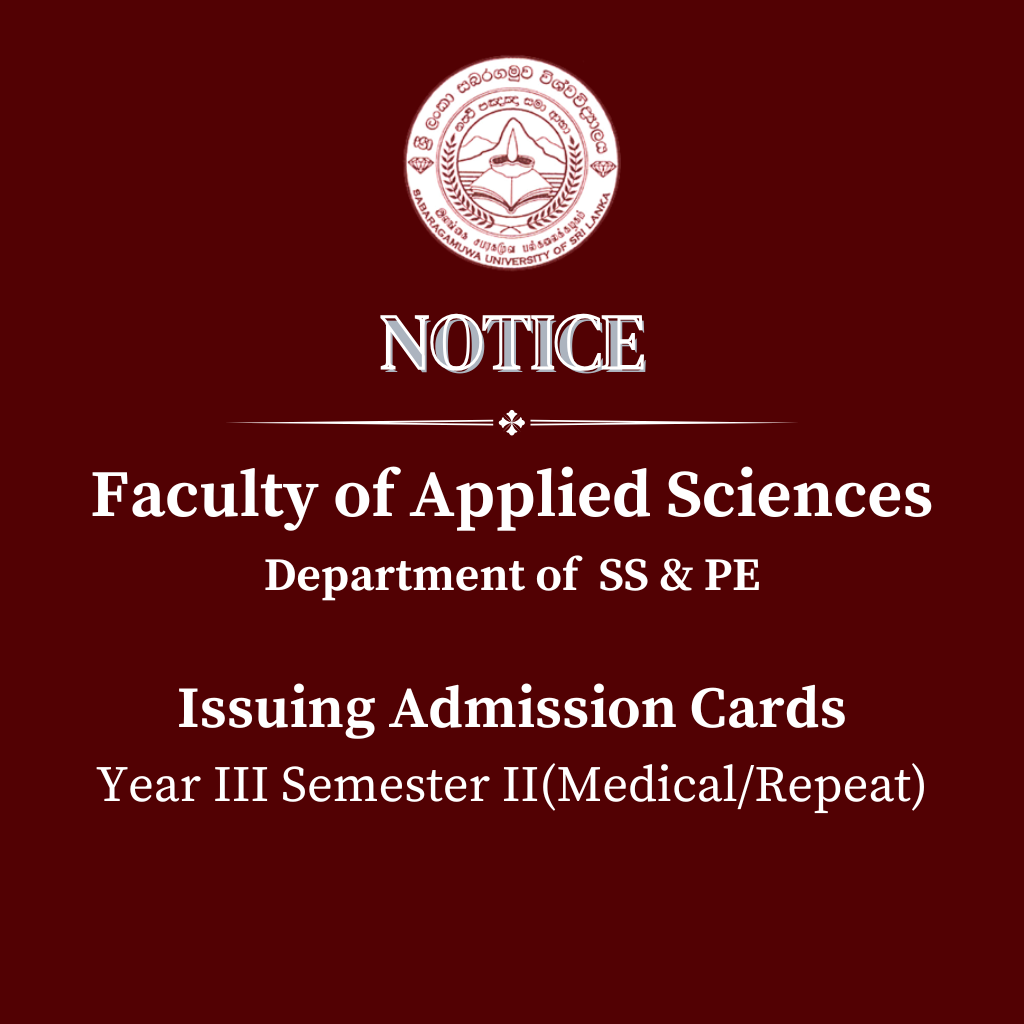 Faculty of Applied Sciences (Department of SS & PE) - Issuing Admission Cards Year III Semester II(Medical/Repeat)