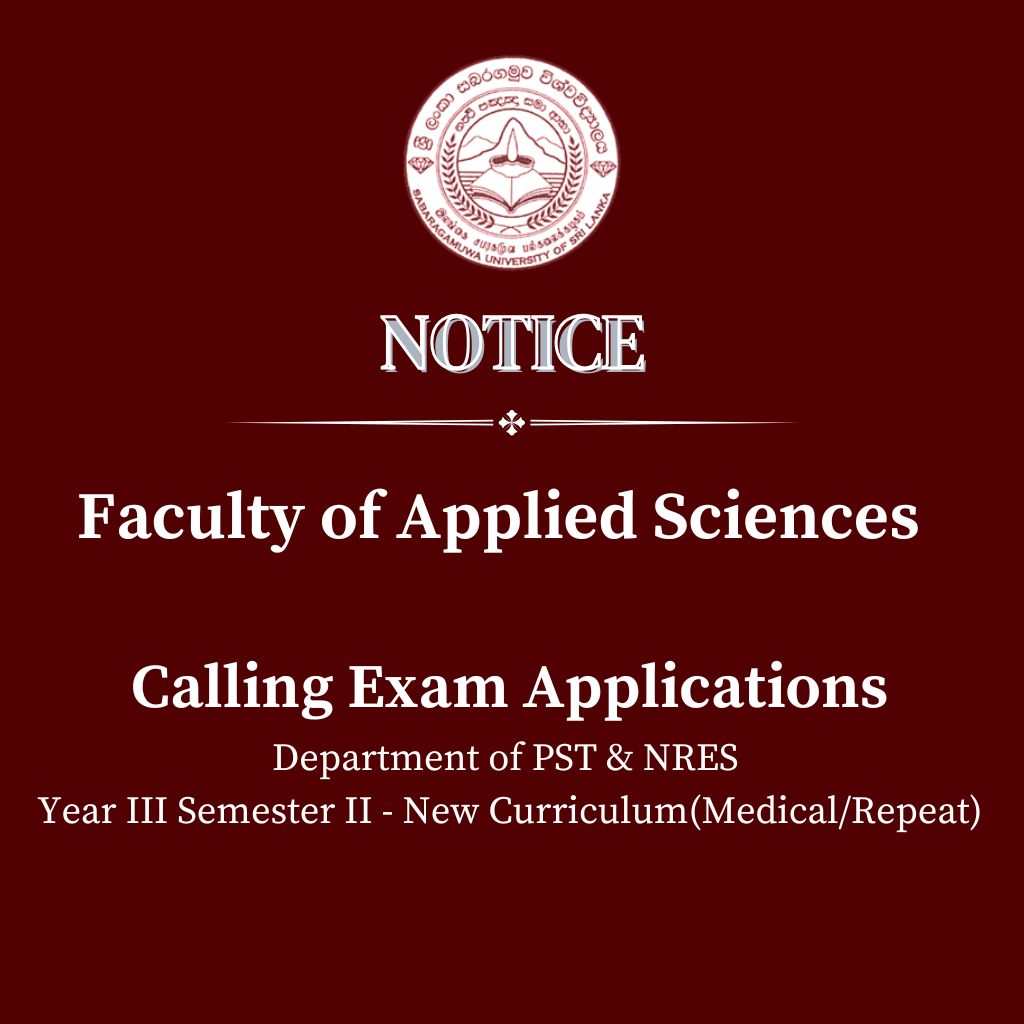 Faculty of Applied Sciences - Calling Exam Applications Department of PST & NRES Year III Semester II - New Curriculum(Medical/Repeat)