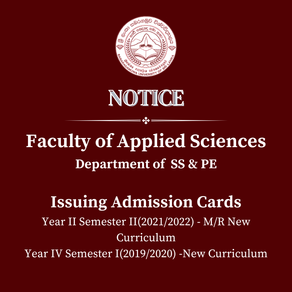 Faculty of Applied Sciences Department of SS & PE - Issuing Admission Cards Year II Semester II(2021/2022) - M/R New Curriculum, Year IV Semester I(2019/2020) -New Curriculum