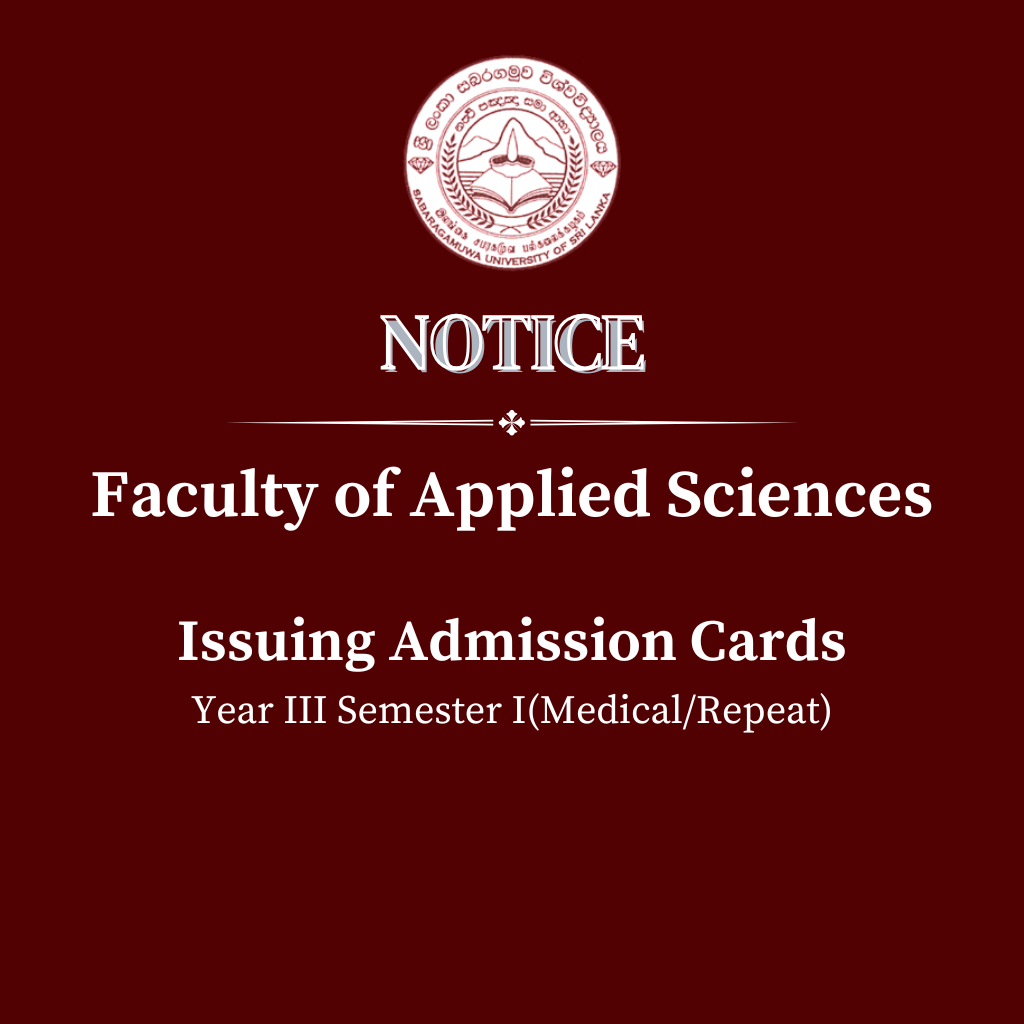 Issuing Admission Cards - Faculty of Applied Sciences Year III Semester I(Medical/Repeat)