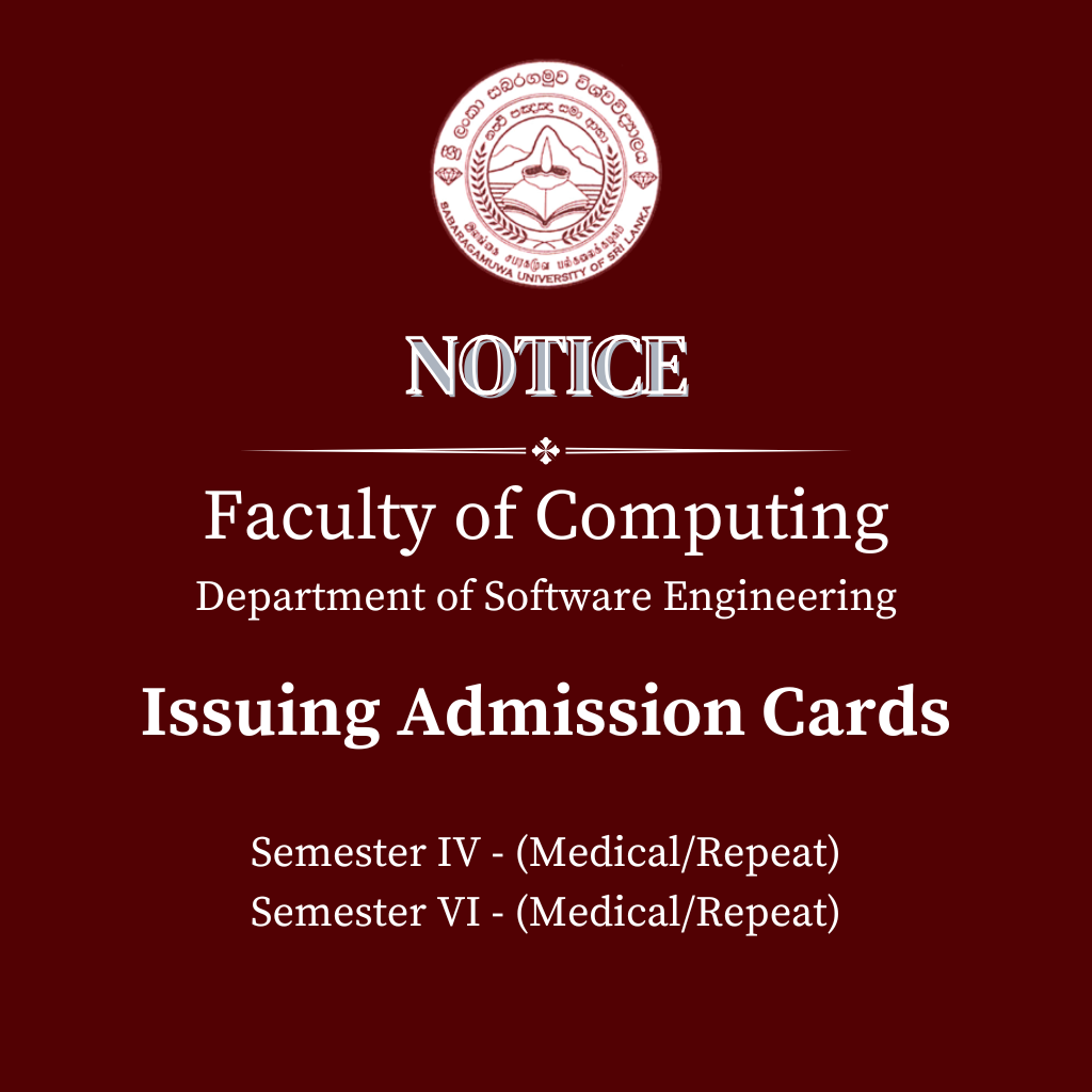 Issuing Admission Cards - Faculty of Computing - Department of Software Engineering Semester IV - (Medical/Repeat), Semester VI - (Medical/Repeat)