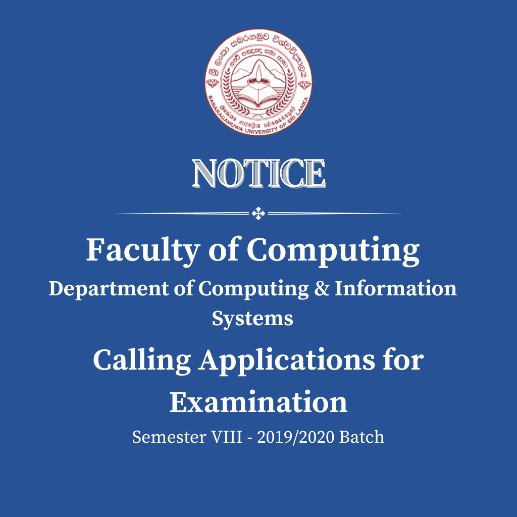 Calling Applications for Examination - Faculty of Computing Department of Computing & Information Systems Semester VIII - 2019/2020 Batch
